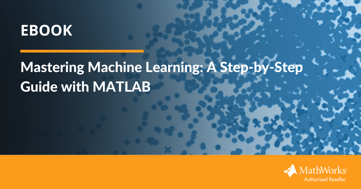 EBook Mastering Machine Learning A Step-by-Step Guide with MATLAB