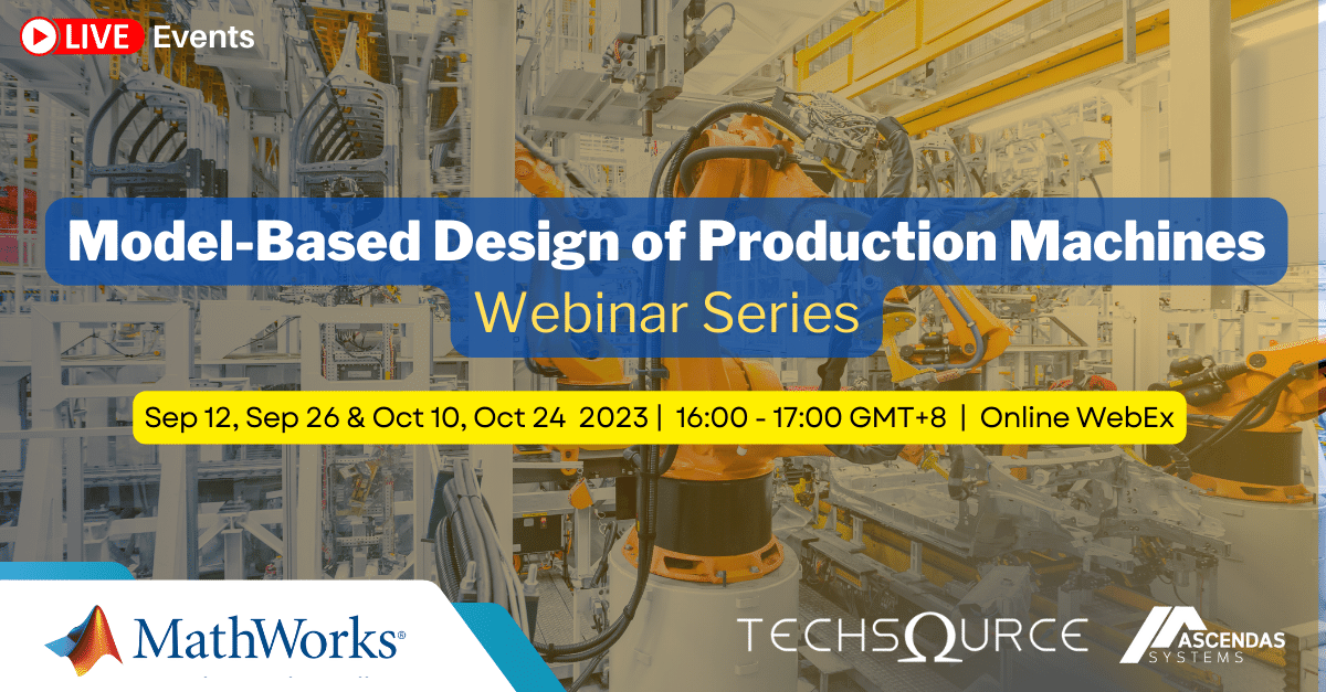 Webinar Series - Model-Based Design of Production Machines